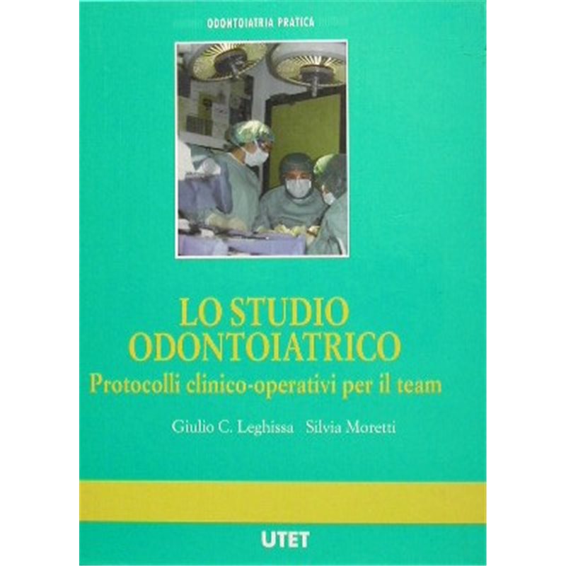 Lo studio odontoiatrico. Protocolli operativi di chirurgia e protesi implantare